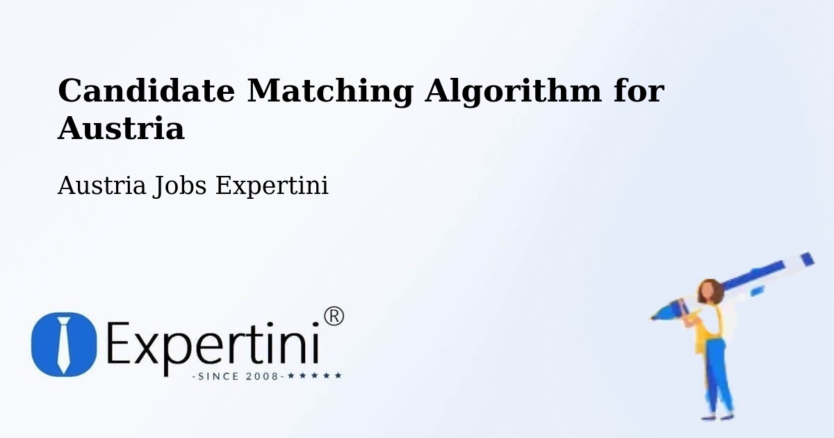 Candidate Matching Algorithm Overview – Schrems - Austria Jobs Expertini